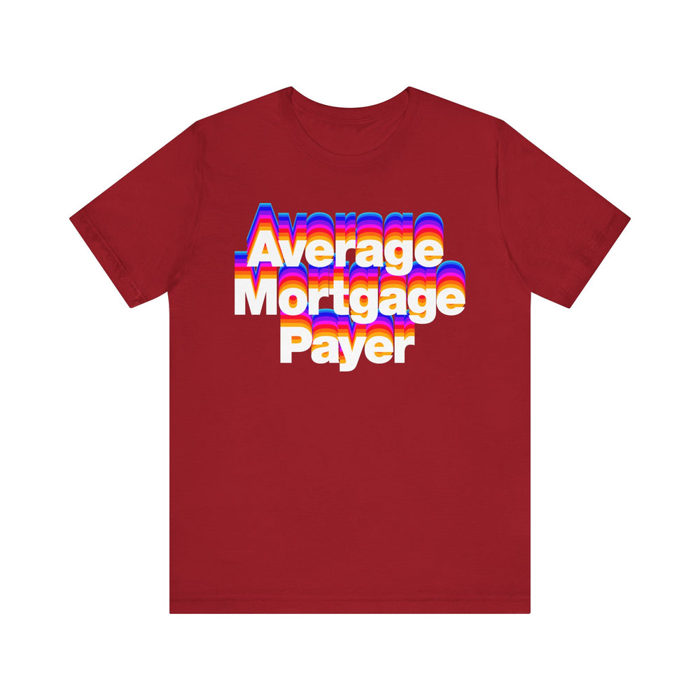 Average Mortgage Payer Unisex Short Sleeve Tee